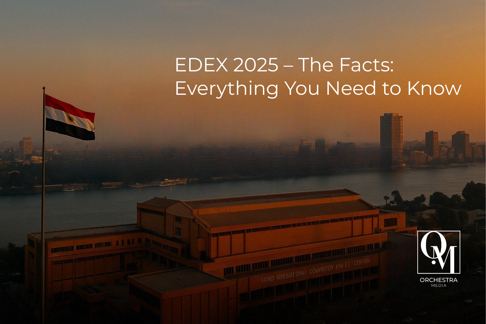 EDEX 2025 – The Facts: Everything You Need to Know